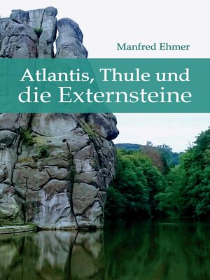 cover image of Atlantis, Thule und die Externsteine
